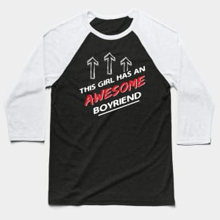 This Girl Has An Awesome Boyfriend Funny Valentines Day Baseball T-Shirt